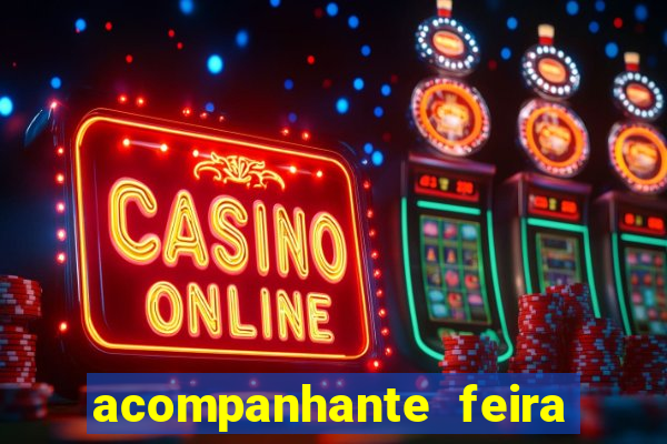 acompanhante feira de santana
